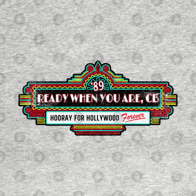 Hooray For Hollywood Forever by onarolltees